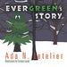 EVERGREENs STORY by Ada N. Letelier