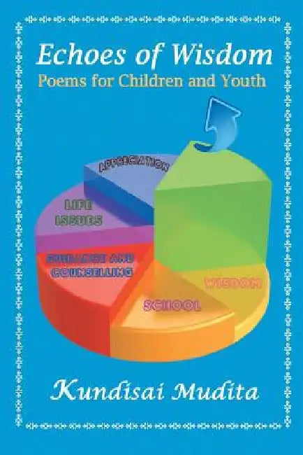Echoes of Wisdom: Poems for Children and Youth by Kundisai Mudita
