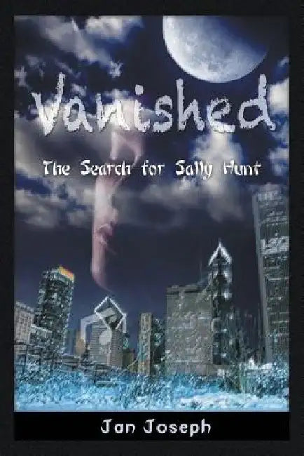 Vanished: The Search for Sally Hunt by Jan Joseph