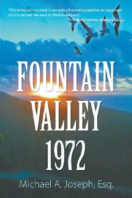 Fountain Valley 1972 by Michael A. Joseph Esq
