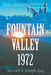 Fountain Valley 1972 by Michael A. Joseph Esq