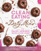 Clean Eating with a Dirty Mind: Over 150 Paleo-Inspired Recipes for Every Craving by Vanessa Barajas