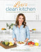 Lexi's Clean Kitchen: 150 Delicious Paleo-Friendly Recipes to Nourish Your Life by Alexis Kornblum