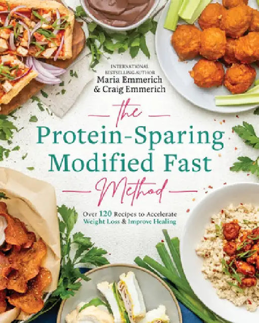 The Protein-Sparing Modified Fast Method: Over 100 Recipes to Accelerate Weight Loss & Improve Healing by Maria Emmerich