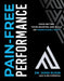 Pain-Free Performance: Move Better, Train Smarter, and Build an Unbreakable Body by Rusin, John
