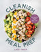 Cleanish Meal Prep: High-Protein Recipes for Real Life by Lacey Baier