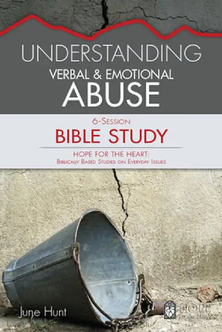 Understanding Verbal and Emotional Abuse by June Hunt