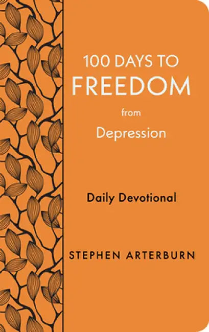 100 Days to Freedom from Depression: Daily Devotional by Stephen Arterburn