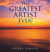 The Greatest Artist Ever! by Debra Samick