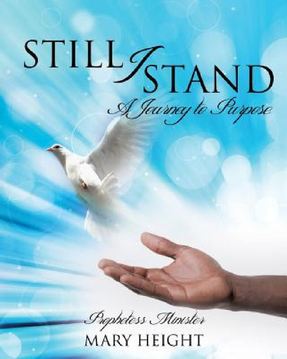 Still I Stand by Prophetess Minister Mary Height