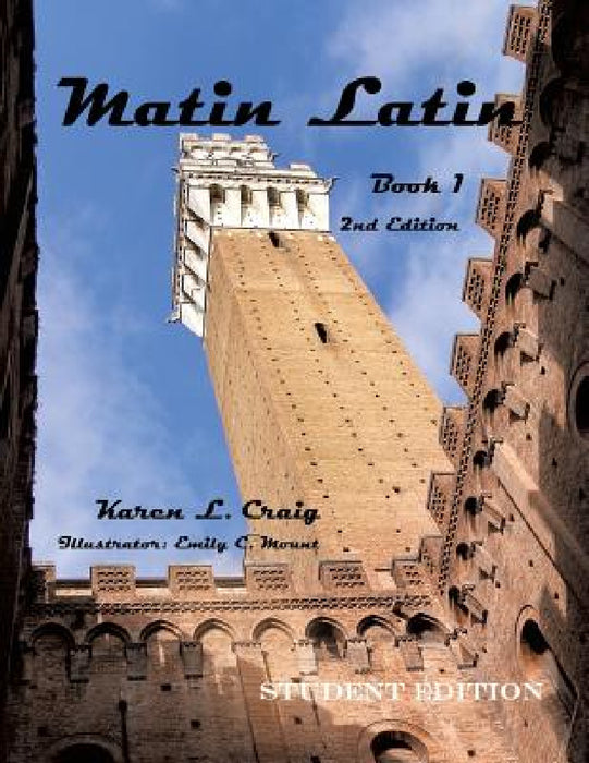 Matin Latin Book 1, 2nd Ed, Student by Karen L. Craig, Emily C. Mount