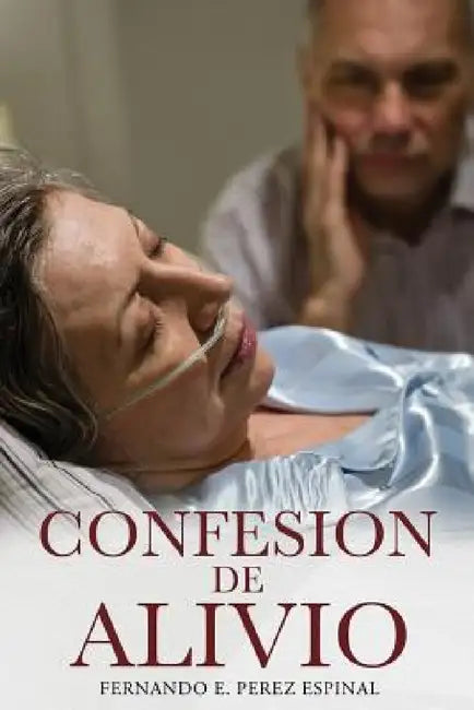 Confesion de Alivio by Fernando E. Perez Espinal