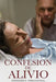 Confesion de Alivio by Fernando E. Perez Espinal