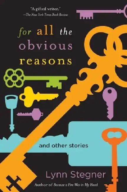 For All the Obvious Reasons: And Other Stories by Lynn Stegner