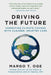 Driving the Future: Combating Climate Change with Cleaner, Smarter Cars by Margo T. Oge