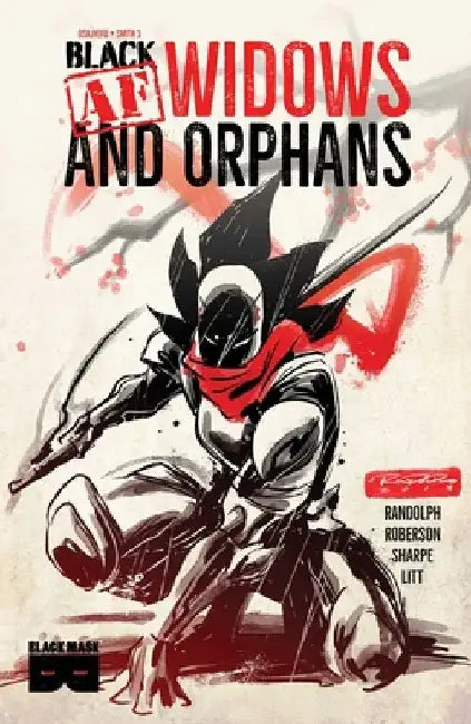 Black AF: Widows and Orphans Volume 1 by Kwanza Osajyefo