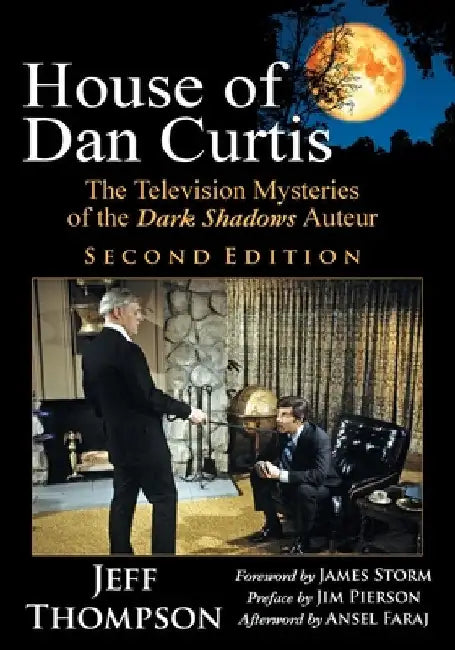 House of Dan Curtis, Second Edition: The Television Mysteries of the Dark Shadows Auteur by Jeff Thompson