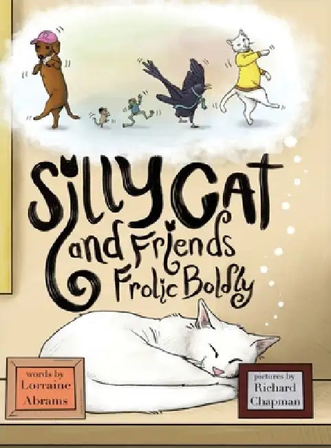 Silly Cat and Friends Frolic Boldly by Lorraine Abrams