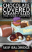 Chocolate Covered Cream-Filled: The Donut Gospel by Skip Baldridge