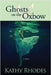 Ghosts on the Oxbow by Rhodes, Kathy