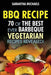 BBQ Recipe: 70 of the Best Ever Barbecue Vegetarian Recipes...Revealed! by Samantha Michaels