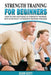 Strength Training for Beginners: A Start Up Guide to Getting in Shape Easily Now! by Jason Scotts