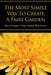 The Most Simple Way to Create a Fairy Garden: How to Create a Fairy Garden with Fairies by Marie St Claire, Claire Marie St