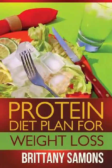 Protein Diet Plan for Weight Loss by Samons Brittany, Brittany Samons