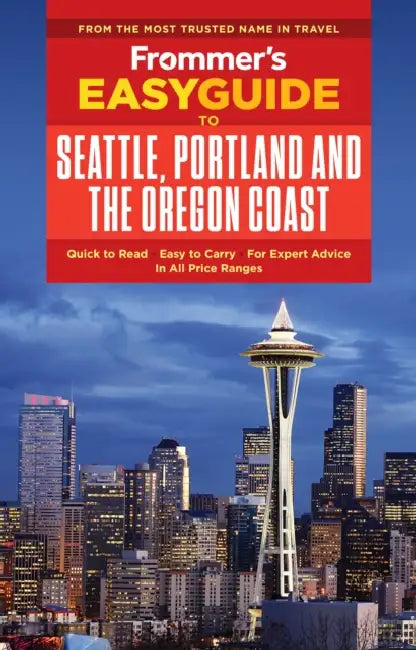 Frommer's Easyguide to Seattle, Portland and the Oregon Coast by Donald Olson