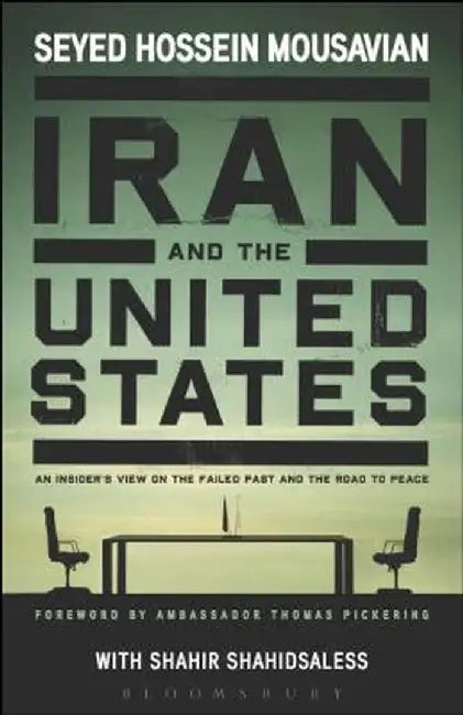 Iran and the United States by Seyed Hossein Mousavian