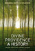 Divine Providence: A History: The Bible, Virgil, Orosius, Augustine, and Dante by Brenda Deen Schildgen