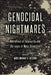 Genocidal Nightmares: Narratives of Insecurity and the Logic of Mass Atrocities by Abdelwahab El-Affendi