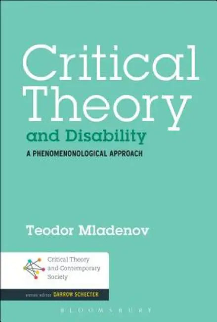 Critical Theory and Disability: A Phenomenological Approach by Teodor Mladenov