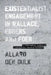 Existentialist Engagement in Wallace, Eggers and Foer: A Philosophical Analysis of Contemporary American Literature by Allard Den Dulk