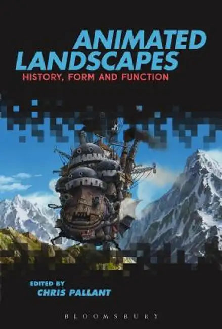 Animated Landscapes: History, Form and Function by Chris Pallant