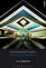Understanding Foucault, Understanding Modernism by David Scott