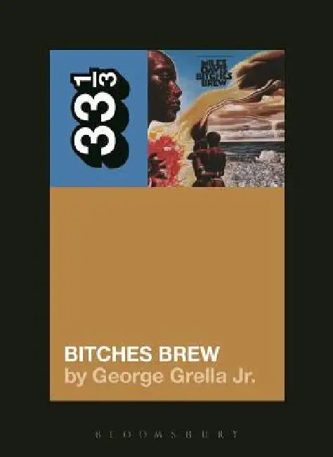 Miles Davis' Bitches Brew by George Grella