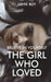 Believe in Yourself: The Girl Who Loved by Roy, Abhik