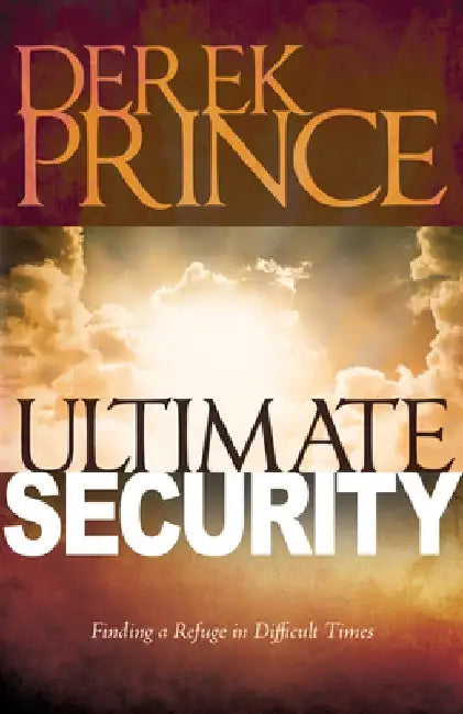 Ultimate Security by Derek Prince