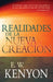Realidades de La Nueva Creacion by E. W. Kenyon