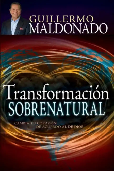 Transformacion Sobrenatural by Guillermo Maldonado