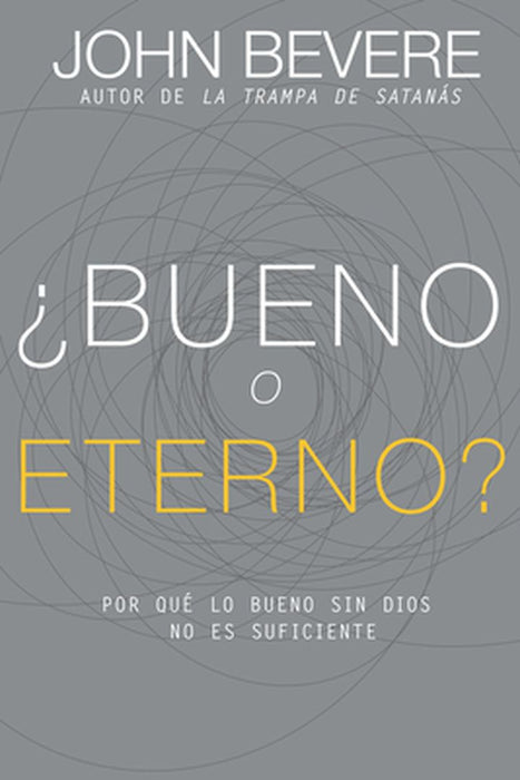 Span-Good or God: Why Good Without God Isn't Enough by John Bevere