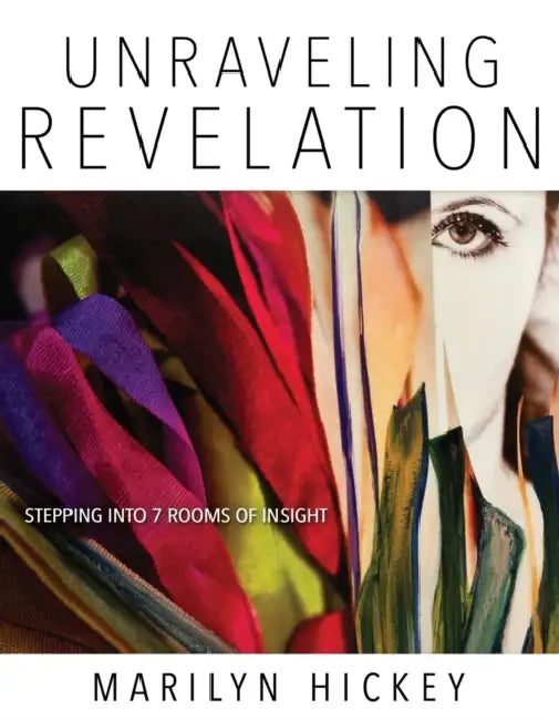 Unraveling Revelation: Stepping Into Seven Rooms of Insight by Marilyn Hickey