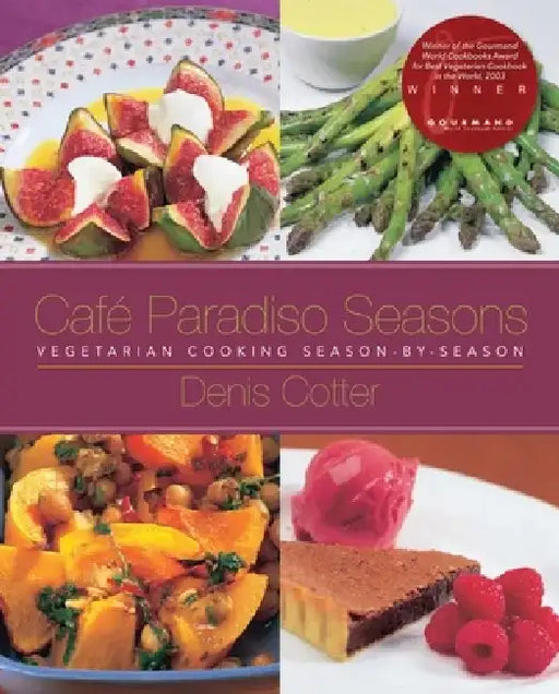 Café Paradiso Seasons: Vegetarian Cooking Season-By-Season by Denis Cotter