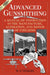 Advanced Gunsmithing: A Manual of Instruction in the Manufacture, Alteration, and Repair of Firearms (75th Anniversary Edition) by W. F. Vickery