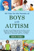 101 Tips for the Parents of Boys with Autism: The Most Crucial Things You Need to Know about Diagnosis, Doctors, Schools, Taxes, Vaccinations, Babysit by Ken Siri