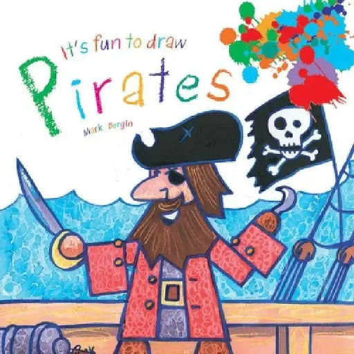 It's Fun to Draw Pirates by Mark Bergin