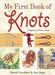 My First Book of Knots: A Beginner's Picture Guide by Berndt Sundsten