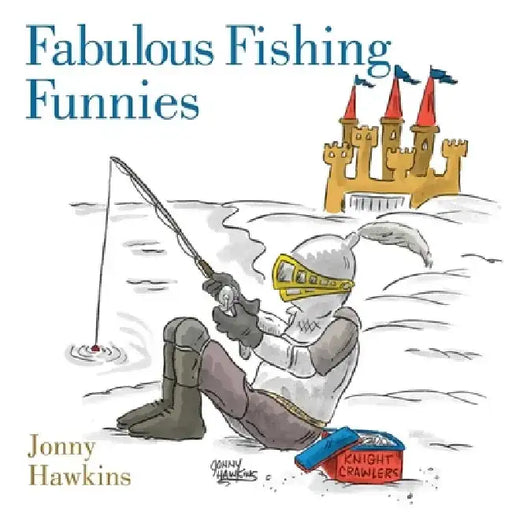 Fabulous Fishing Funnies by Jonny Hawkins