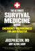The Ultimate Survival Medicine Guide: Emergency Preparedness for Any Disaster by Joseph Alton